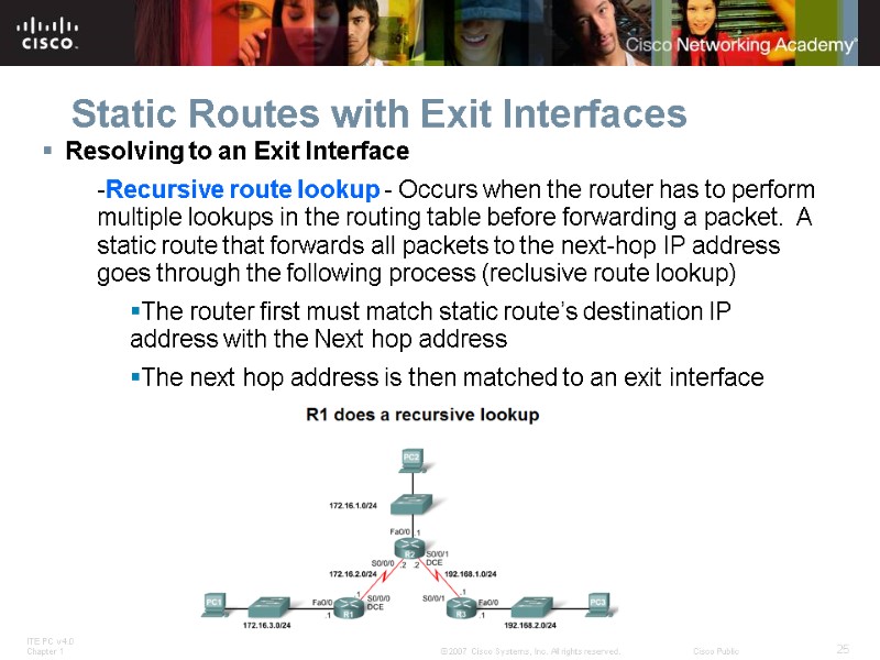 Static Routes with Exit Interfaces Resolving to an Exit Interface -Recursive route lookup -